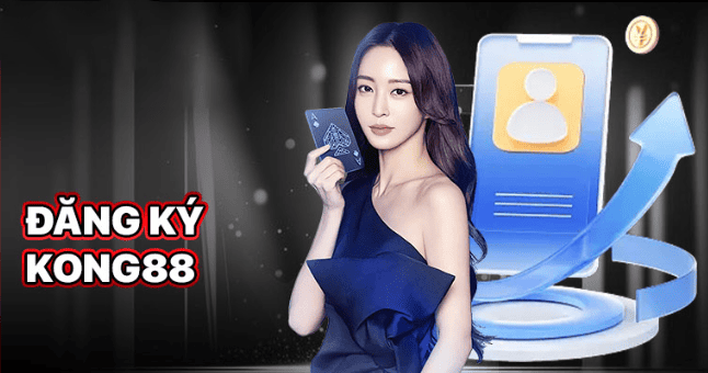 Lợi ích khi Đăng ký KONG88